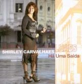 Shirley Carvalhaes - Há Uma Saída