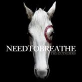 Need To Breathe- The Outsiders