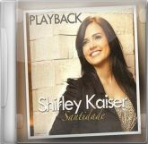 Shirley Kaiser - Santidade PlayBack