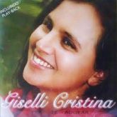 Giselli Cristina - Pra te Adorar