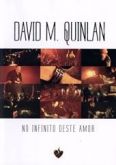 David. M. Quinlan - No Infinito Deste Amor