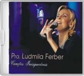 Pra. Ludmila Ferber - Canções Inesquecíveis