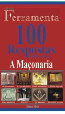 100 Respostas Bíblicas para a Maçonaria