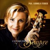 Pra. Ludmila Ferber - Cantarei Para Sempre