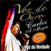 Cd Voz da Verdade - Voz de Ouro Carlos A. Moysés