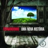 Fernandinho - Uma Nova História