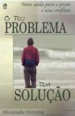 O teu problema tem solução- Alexandre Ferreira