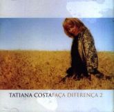 Tatiana Costa - Faça Diferença 2