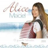 Alice Maciel - O Grande Salvador