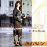 Shirley Carvalhaes - Há Uma Saída PB