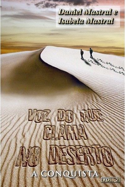 Voz do que Clama no Deserto - A Conquista