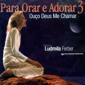 Pra Ludmila Ferber - Para Orar e Adorar 3