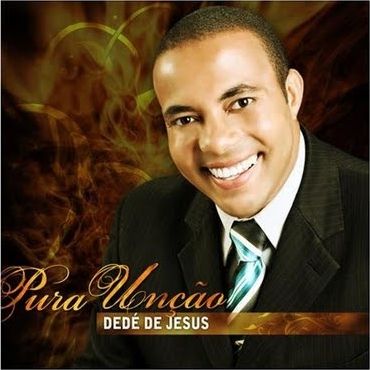 Cd Dede de jesus - Pura Unção