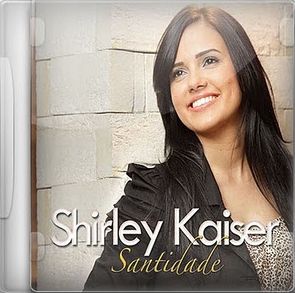 CD Shirley Kaiser - Santidade