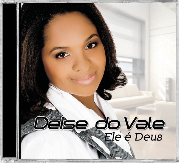 Deise do Vale - Ele é Deus