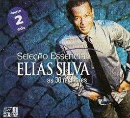 Elias Silva - Seleção Essencial as 30 Melhores