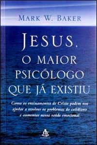 Jesus o Maior Psicologo que já Existiu