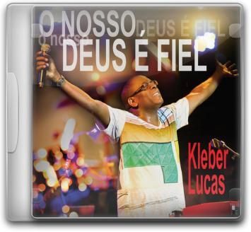 Kleber Lucas - O Nosso Deus é Fiel