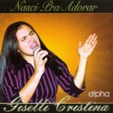 Giselli Cristina - Nasci pra te Adorar - Inclui PlayBack